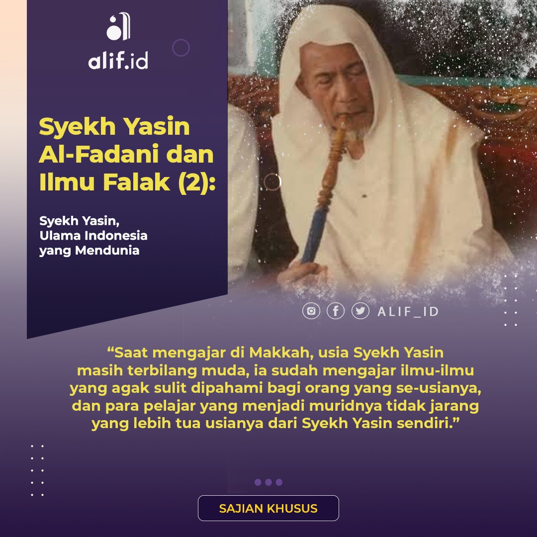 Syekh Yasin Al-Fadani dan Ilmu Falak (2): Syekh Yasin, Ulama Indonesia yang Mendunia