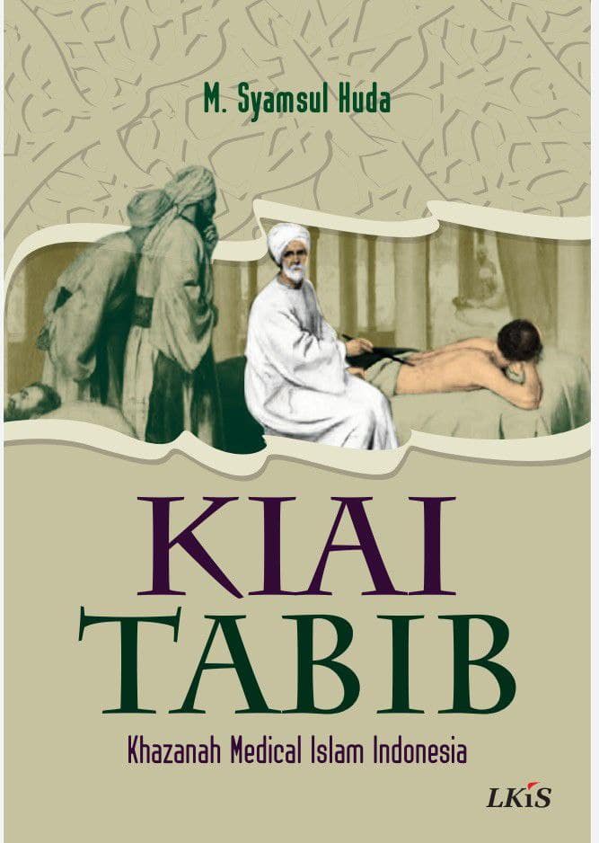 Kiai Tabib, Memaknai Kembali Tradisi Penyembuhan Kiai Pesantren