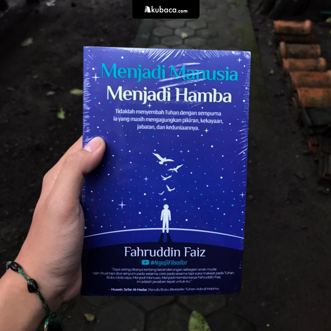 Catatan Fahruddin Faiz untuk Manusia Modern: Menjadi Manusia, Menjadi Hamba