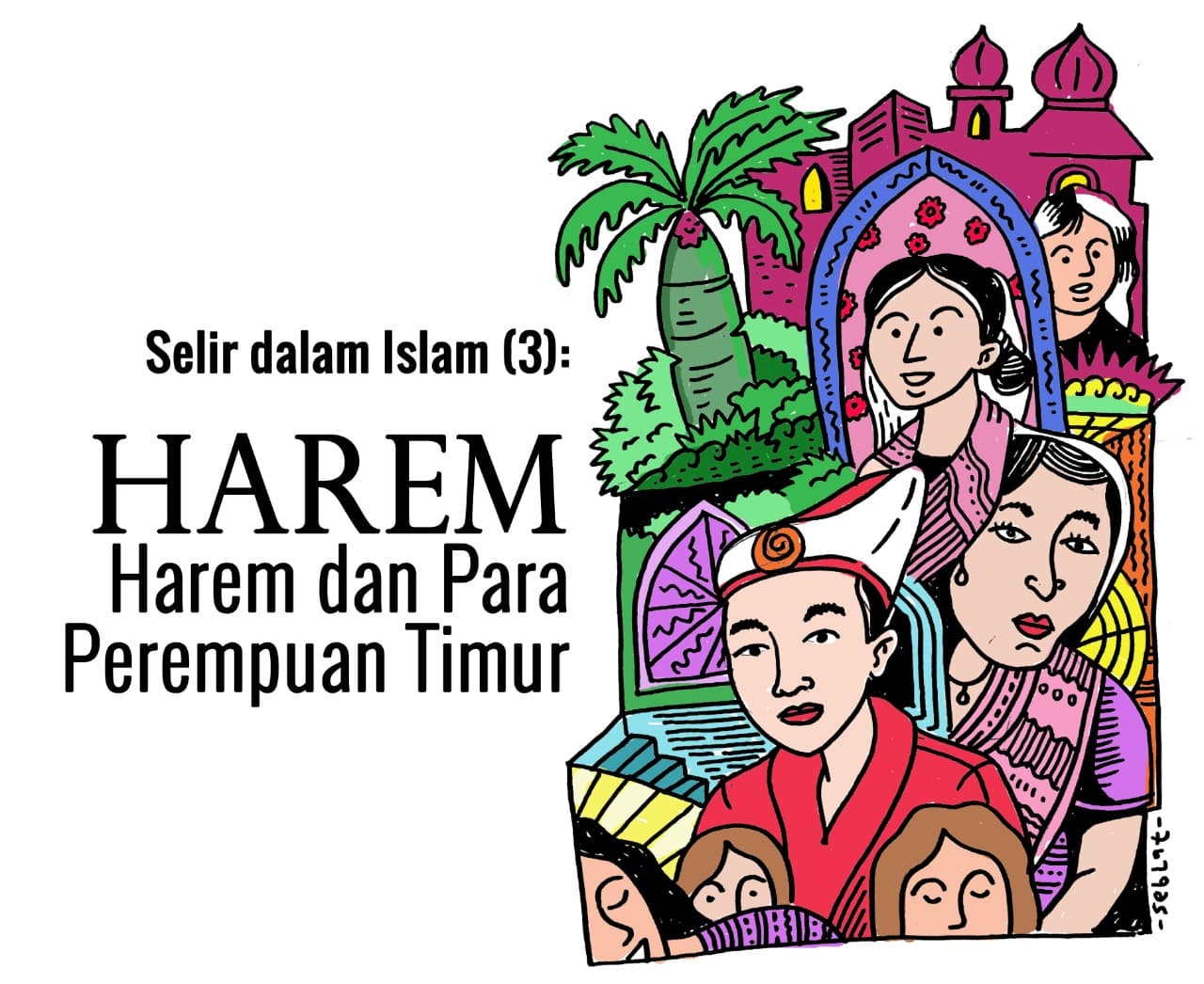 Selir dalam Islam (3): Harem dan Para Perempuan Timur