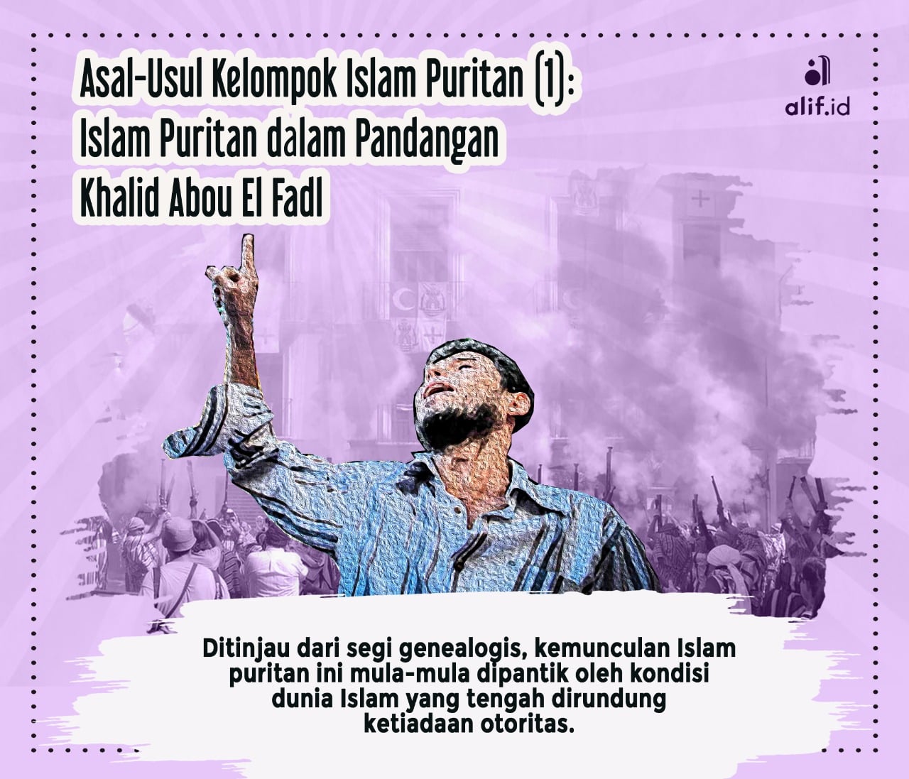 Asal-Usul Kelompok Islam Puritan (I): Islam Puritan dalam Pandangan Khalid Abou El Fadl