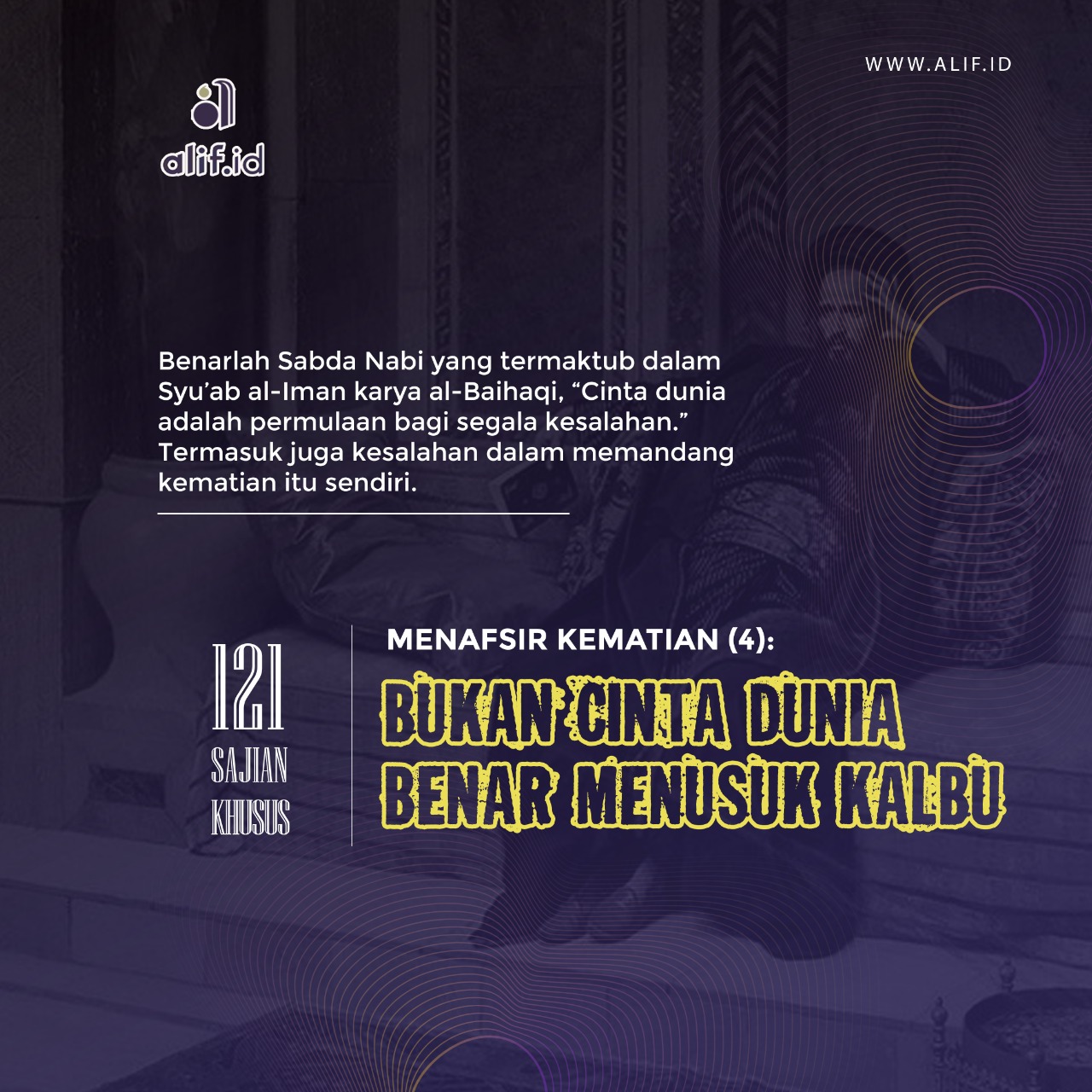 Menafsir Kematian (4): Bukan Cinta Dunia Benar Menusuk Kalbu